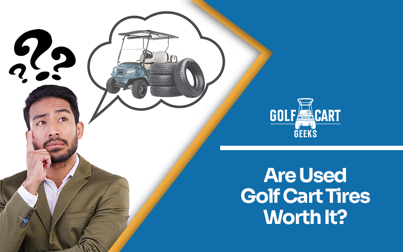 Are Used Golf Cart Tires Worth It?