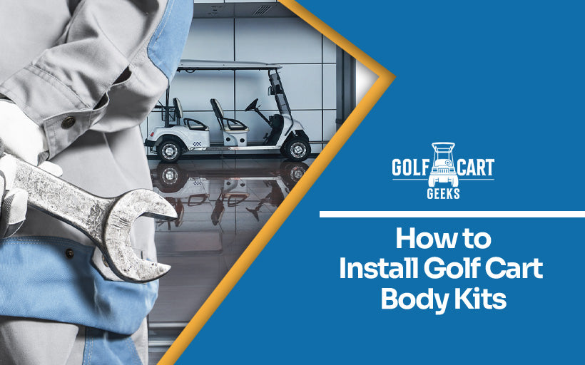 How to Install Golf Cart Body Kits